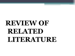 REVIEW OF
RELATED
LITERATURE
 
