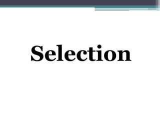 Selection
 