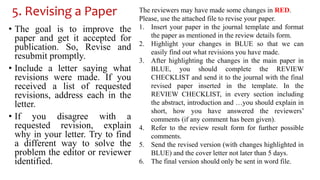 5. Revising a Paper
• The goal is to improve the
paper and get it accepted for
publication. So, Revise and
resubmit prompt...