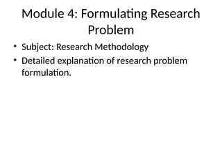 Comprehensive Guide to Formulating a Research Problem in Methodology | PPTX