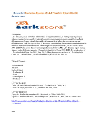 || Research|| Production Situation of 1,2,4-Triazole in China Edition(1)
Aarkstore.com




Description
1,2,4-Triazole, as an important intermediate of organic chemical, is widely used in pesticide
industry,such as tebuconazole, triadimefon, propiconazole, epoxiconazole, paclobutrazol and
difenoconazole,Among triazole fungicides, tebuconazole, triadimefon, propiconazole and
difenoconazole rank the top four in 1, 2, 4-triazole consumption, thanks to their robust demand in
domestic and overseas market.What about the production situation of 1,2,4-triazole in China
2008-2011? What about the downstream products in 2011? CCM's 1,2,4-Triazole report mainly
focuses on the following aspects: –Production situation in China 2008-2011 –Ex-work prices of
1,2,4-triazole in China, Jan.2011- June 2012 –Main downstream products of 1,2,4-triazole in
China 2011 –Situation of 1,2,4-triazole technical producers in China 2011


Table of Contents :

Main Contents
Abstract 1
Methodology 2
1 Production 4
2 Price 5
3 Consumption 6
4 Producer 7

LIST OF TABLES
Table 3-1 Main Downstream Products of 1,2,4-Triazole in China, 2011
Table 4-1 Major producers of 1,2,4-triazole in China, 2011

LIST OF FIGURES
Figure 1-1 Production situation of 1,2,4-triazole in China, 2008-2011
Figure 2-1 Monthly ex-works price change of 1,2,4-triazole in China, Jan.2011-June 2012

http://www.aarkstore.com/reports/Production-Situation-of-1-2-4-Triazole-in-China-Edition-1--
222563.html



Neel
 