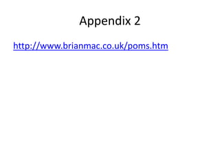 Appendix 2
http://www.brianmac.co.uk/poms.htm
 