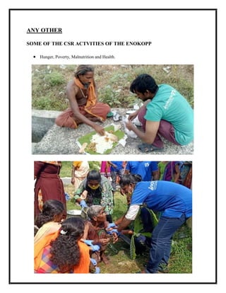 101
ANY OTHER
SOME OF THE CSR ACTVITIES OF THE ENOKOPP
 Hunger, Poverty, Malnutrition and Health.
 