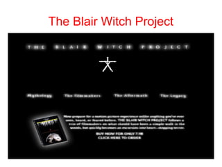 The Blair Witch Project
 