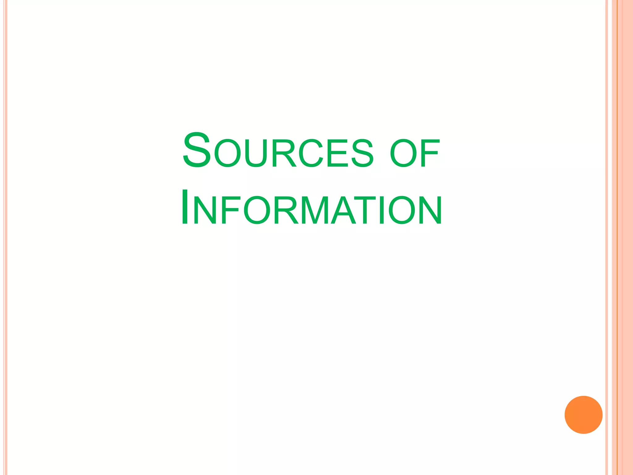 SOURCES OF
INFORMATION
 