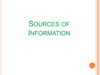 SOURCES OF
INFORMATION
 