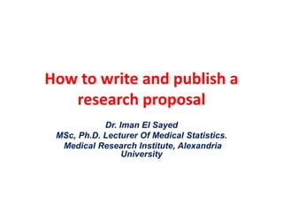How to write and publish a research proposal | PPTX