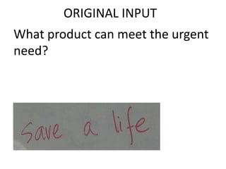 ORIGINAL INPUT
What product can meet the urgent
need?

 