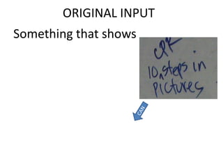 ORIGINAL INPUT
Something that shows

 