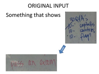 ORIGINAL INPUT
Something that shows

 