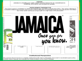 Current Brand Jamaica Strategy &
Government Policy

 