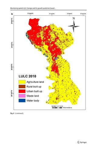 Monitoring spatial LULC changes and its growth prediction based…
1 3
Fig. 4  (continued)
 