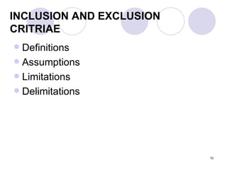 INCLUSION AND EXCLUSION CRITRIAE Definitions Assumptions Limitations Delimitations 