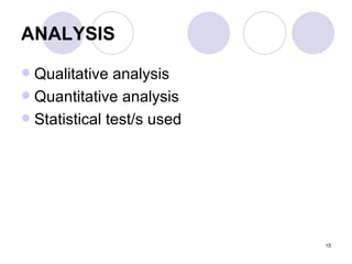 ANALYSIS   Qualitative analysis Quantitative analysis Statistical test/s used  