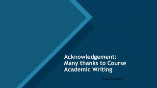 Click to edit Master title style
20
Acknowledgement:
Many thanks to Course
Academic Writing
"CC BY-SA-NC"
 