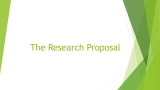 The Research Proposal
 