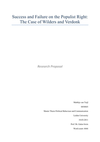 Success and Failure on the Populist Right: The Case of Wilders and Verdonk<br />Research Proposal<br />Matthijs van Tuijl<br />0850845<br />Master Thesis Political Behaviour and Communication<br />Leiden University<br />18-03-2011<br />Prof. Dr. Galen Irwin<br />Word count: 6666<br />‘I want to be Prime-Minister’ was Rita Verdonk’s claim on October 18 2007, when she founded her movement  Trots op Nederland (TrotsNL, Proud of the Netherlands). At that point in time that was not an unrealistic claim, with the opinion polls having her at 25 seats. Geert Wilders with his Partij Voor de Vrijheid (PVV, Freedom Party), lost half of his support in the polls to Verdonk when she announced her new party. However, on June 9 2010, the day of the Dutch General election, Wilders managed to secure 24 seats and Verdonk was voted out completely by the people. How is it possible that Rita Verdonk could not win any seats in the end and that Geert Wilders showed a significant growth? <br />That there was a potential for Verdonk to be successful was clear prior to the general election in 2006, when she was involved in a fierce battle for the leadership of the Liberal party (VVD) with now Prime-Minister Mark Rutte. She just lost, but did manage to get more votes during that election than Rutte. With 620,555 votes, she got almost 100,000 votes more than her party leader. Verdonk was forced to leave the VVD after an internal dispute, with the leadership contest, in practice, still going on after the elections. When she left, as figure 1 shows, she remained popular and was therefore for a while seen as a serious force within Dutch politics. Geert Wilders, himself also a former VVD MP, having left the party a few years earlier, enjoyed growing support after the elections until Verdonk founded her new movement. At that point in time there were two new right wing  parties looking for the favour of the Dutch voter, only one was capable of claiming victory in the end. <br />Verdonk and Wilders have often been called populists, due to their approach to politics (Lucardie 2007; Vossen 2010). While the reasons behind the political success of populist parties have been studied in detail, focusing on elements as political leadership (or charisma), protest voting and issue preferences (Eatwell 2005; Van der Burg and Mughan 2007), there is still no definite answer on how they manage to succeed and what elements are most important. While there are many examples in Western Europe of populist parties effectively claiming an influential position within their countries’ politics, the parties that do not make it have received less attention. <br />What is interesting about the movements of Rita Verdonk and Geert Wilders, as figure 1 shows, is that it was not just success or only failure. There were many ups and downs in popularity in the years between elections. What happened during these years? Why did Verdonk not make it in the end while Wilders did will therefore be the puzzle of this thesis.  The findings of this study could contribute to a better understanding of the development of populist parties in general. What explains the differences in electoral outcome for them? It leads to the research question of this study.<br />What explains the success of the PVV and the failure of Trots op Nederland in the period 2006-2010?<br />Theory<br />In order to find an answer to the research question it is first necessary to look at what these  parties or movements actually are. It is claimed that Wilders and Verdonk are populists, but what that is still remains somewhat ambiguous. Even though it is not the focus of this study to define populism, it is important to know what we are actually dealing with. When that definition is more clear, characteristics of the PVV and TON can be compared to that to see if they fit the picture. If they can be qualified as populist parties, there is a possibility to look at explanations for success and failure of populist parties and test these for Verdonk and Wilders.<br />Populism<br />In Europe there is have been growing number of right wing populist parties entering the arena and successfully claiming a position in national parliaments. According to some, the de-alignment process that has taken place across Europe, has led to the rise of these new parties, focusing more on party leaders and less on a fixed ideology (Dalton et al., 2002: 22, 31-32). The FPÖ in Austria and the Danish People’s Party are just two examples of parties that even managed to participate, in some form, in their countries’ government. <br />Populism is a concept that is not that easy to define in terms of when a party can be called a populist party. It is a concept that has many features and is has developed over time. In his study on populism, Paul Taggart (2000) describes this process and defines modern populism as the New Populism, which has its roots in Western Europe. He sees it as a movement of multiple parties across countries with some defining characteristics. First of all, it is reaction to bureaucratised welfare states and corruption within the existing political parties. Secondly these parties reconstruct politics around a key issue, either taxation, immigration and nationalism or regionalism. Thirdly, they organise themselves differently from existing parties, as a result of distrust of political institutions. Party membership is only active and direct in the form of elected officials and personalised leadership is prevalent. Fourth, they like to establish a link between the people and themselves and place themselves outside of the centre of the political spectrum (Taggart, 2000: 75). <br />Canovan explains this link to the people more clearly by distinguishing between three different types: the united people (as in a nation), our people (in an ethnic sense) and the ordinary people (against the privileged) (Canovan, 1999: 5). These separate types make the faces of populism more clear. It can focus on a certain ethnic group and be an excluding factor or it can rebel against the elite and be the voice of the common man. The elite is seen as corrupt and going against the general will. Cas Mudde considers that to be the centre piece of populism, the restoration of the will of the people in a country. In that way, populism is a very moralistic ‘ideology’ (Mudde, 2004: 543-544). In this view, the common man is no longer in power, the elite is and that is de facto a bad thing. Populist parties are there to restore popular control over a nation.  <br />The important thing to realise from the New Populism of Taggart is that these parties are effectively trying to find a niche in politics based on dissatisfaction with modern politics. They see politics as no longer representing the people and try to re-establish that link with them by focusing on issues that appeal to certain groups in society. As Taggart explains, the people are here portrayed as an unity within a heartland. That heartland can best be seen as an imaginary place that emphasises all the good and virtues aspects of life. It is however not all inclusive. It is to a large extent based on nationalism of an ‘organic community’, excluding certain groups in society (Taggart, 2000: 95, 97). Related to this is the creation of conspiracy theories. The elite conspires together, no longer protects the heartland and there should be something done about that. This is argued to be a major factor to mobilise support (Ibid.: 105).<br /> Leadership is also a defining feature of populist parties. With populist parties you can have two types of leadership. The more common is the type based on charisma, centred around leaders with a large popular appeal. When, however, this is not present, it is argued that in that case it tends to be authoritarian (Ibid.: 103). The result of this leadership is the creation of a populist mood. The idea is that something needs to change fundamentally and the country needs to be reshaped. This mood has the power to encourage otherwise non active citizens to participate in politics and to get out and vote (Canovan, 1999: 6).  <br />Interesting points are raised by Mudde in clarifying some basic elements of populism, related to democracy and leadership. As he argues, when it comes to democracy, populist parties want responsive government not necessarily direct democracy. They want the outcome to be representative of the will of the people, but those people do not have to participate directly, as long as they are heard. On the point of leadership, he says that the people want their leaders to be in touch, but not be one of them (Mudde, 2004: 558-559). This marks some interesting aspects of populist parties and can explain the apparent paradox of authoritarian leadership and listening to the will of the people. That will needs to be represented by the political leaders, but the people should not take over from them. Other scholars present a somewhat different picture and argue that populist parties will demand more direct democracy. Democracy should in that view be seen as an ideal that includes ‘referenda, popular consultation and direct elections of office- holders (Keman and Krouwel, 2007: 25). <br />Wilders and Verdonk as Populists<br />In order to analyse the success and failure of populist parties in the case of Wilders and Verdonk, it is important to establish what kind of characteristics they share with this populist image just sketched. If they are populist leaders, then it is possible to test explanations of success and failure of populism for them. If they differ from the ideal populist picture, then this can be taken in account when conducting this study. <br /> Koen Vossen, comparing Wilders and Verdonk in terms of populist tendencies, has distinguished seven features of populism comparable to the points mentioned above (see table 1) . Some of them, the ‘folksy style’ and ‘voluntarist approach’, are somewhat similar to other points. The folksy style more or less relates to how politicians act, being one of the people, speaking with the same language. The voluntarist approach relates to politics not having to be as complex, the peoples’ qualities are enough to govern (Vossen, 2010: 25). These two points clearly focus on the incompetent elite in comparison to the people. It again stresses the fact that the political organisation has become filled with an unnecessary bureaucracy that needs to be fixed. The voluntarist approach also moves away from a politician as a professional. The common man should be represented and therefore there is no need for professionals. <br />(Vossen, 2010: 34)<br />Wilders<br />As shown in table 1, Vossen has some doubts about the basic idea of Geert Wilders as a populist in the traditional way. He calls Wilders a half-hearted populist, mainly because he is a professional politician and he is not glorifying the people to the extent that a true populist would do. Instead Wilders also criticizes the people on occasions (Vossen, 2010: 30). The interesting thing about this is that Wilders is a former MP for the VVD, as is Rita Verdonk, but in contrast to her, he spent quite some more time there. He had been active for the parliamentary party since 1990, working as a policy advisor. Known as a hard worker, Wilders lived politics. This is illustrated by the fact that when he was forced to leave parliament after the 2002 elections, he was devastated, having no alternative for politics whatsoever (Fennema, 2010: 66). Wilders can therefore with reason be called a professional politician and not so much a ‘common man’. <br />He does however not completely refrain from populist rhetoric. When he presented his candidates for the 2011 elections for the provinces he emphasised the importance of the citizens in contrast to the elite. He claimed he wanted to return Limburg to the people of Limburg. According to him, politics in the Netherlands focuses too much on the elite in the Hague, which needs to change . This phrase was later repeated by Prime Minister Mark Rutte, who’s government relies on the support of the PVV. A leading opposition MP then accused the PM of using ‘PVV rhetoric’.  This example shows that Wilders indeed from time to time uses this populist feature and can even be argued to successfully influence the government with it.  <br />What Wilders  more clearly emphasises is his fight against the elite. He has managed to create a link between progressive politics and the anti-establishment idea of populism. He has created an image of the Dutch elite as a leftist elite with an inclination for cultural and moral relativism (Vossen, 2010: 27 ). It might be this explicit definition of the elite that explains how being a professional politician at the one hand but mixing that with some form of populism at the other. It is just a certain part of the political spectrum that is completely on the wrong path. Wilders wrote a ‘declaration of independence’, his starting point for his movement. In it he explicitly mentions that elite let ‘this’ happen and now throw their hands in the air and say there is nothing they can do about it anymore (Fennema, 2010: 103). <br />With this he focused on the cultural aspects. This also shows his focus on the progressive elite, conspiring against society. He made a distinction between the Labour party of Wouter Bos, which he thought to be pampering, and the VVD. The people that did not want it to go completely wrong, should vote VVD (Ibid., 105). The exponent of this focus on the cultural and moral relativism of the Dutch elite, is his own conspiracy theory about Islam taking over Europe (Eurabia). As Vossen shows, Wilders actively spreads this image of islamification, referring to many experts in the field. With this he is trying to give weight to his claims and focus his campaign on the issue of immigration of Moslim immigrants (Vossen, 2010: 27). <br />Vossen gives no definite answer on whether Wilders is a charismatic leader, calling it difficult to measure in his case because of the closed nature of the party. However, the style of leadership is more important in his case. Wilders is the only member of his party, trying to control the internal decision making (Ibid.:28). This relates to the points made by Taggart on authoritarian leadership. Wilders, whether charismatic or not, should then more be seen as an authoritarian leader. <br />Paul Lucardie (2007), also shows the special position Wilders has put himself in. He qualifies Wilders as a right-wing, semi- hearted liberal nationalist and populist (181). As well as Vossen, he acknowledges that the behaviour of Wilders is not one of standard populism. Wilders focuses on freedom, but it is limited and very inconsistent with respect to (Islamic) religion. The populism, although by some seen as limited is according to Lucardie clearly noticeable in his reference to the people and the corrupt elite (2007: 179-180). <br />Geert Wilders, although not being the ideal type, can therefore be characterised as a populist politician. His anti-elite politics and the focus on Islam as the key issue around immigration are clear indicators. Wilders is a professional politician and in that way linked to the establishment, but still manages to create an image of being a person that wants to distance himself from ‘the politics in the Hague’. Claiming to return the country to the people is a good example of that.  The leadership elements can also be found, although maybe not in the classic charismatic way. Half-hearted or not, Wilders still scores very high on some defining features. <br />Verdonk<br />Where Wilders is a somewhat more complicated story in terms of populism, Verdonk seems all the more  to fulfil the standard definition of a populist. As can be seen in table 1, she scores on all the criteria that are outlined. Research on her speeches and interviews show a clear distinction between the corrupt elite and the people as the virtuous element in society. There is a distrust of the people caused by the elite (Vossen, 2010: 30). Note here that Verdonk does not care for the elite being left or right wing, it is just the elite. Unlike Wilders she tries to take on the entire establishment and does not even leave out her own former party. She mentioned Mark Rutte as being too left wing and therefore also being out of touch with the people. When founding her movement she did not want to take sides either and think in the old way of how the political spectrum was divided. She did not want to be mentioned left or right, but wanted to think in old and new (Lucardie, 2007: 181). With this she cannot be seen as more distinguishing herself from the establishment or elite and taking the side of the people. From her history it does make sense for her not just to criticise the left, since she was ousted by the VVD party leaders, but favoured by the people during the elections. In general we can see Verdonk trying to frame that image of her party taking on politics in general. <br />The other important point to qualify Verdonk as a populist is that she places emphasis vigorously on voluntarism and direct democracy. In her view the people should govern and we do not need politicians to sort out the best solutions. This is best illustrated by the fact that she wanted citizens to discuss with each other what the best solutions to certain problems are. The real knowledge of ordinary people would improve this country (Vossen, 2010: 31). What we see here is Verdonk moving away from the politician as a professional in politics. Politicians should listen to the people and she goes to extremes to establish that link. She also did not present a real party manifesto until very late. She presented her plans to the public just a couple of months before the elections. She then focused on taxation, subsidies and other public spending. <br />The personality of Verdonk was therefore very important. As Vossen stresses, she mainly has relied on her own popularity and the image she had built during previous the years. Trots op Nederland is very apolitical, in that way and more a feeling. (Vossen, 2010: 32-33). Because of that lack of content of what the party is really about, it is difficult to clearly explain what kind of party or movement it is. It could only somewhat be qualified as a nationalist party. She does emphasize Dutch culture and the relevance of putting that up front, but not as extreme as Wilders does it. She could therefore best be seen as a populist liberal-conservative (Lucardie 2007: 182). The clear difference here is that Wilders actually wants to tackle the influence of Islam in society, whereas Verdonk does not see that danger. She sees it more in terms of not letting the Dutch society fade away in general. By focusing on taxation and more power to the people, she fits very clearly in the classic image as depicted by Taggart. <br />Success and Failure<br />With this outline of populism and Wilders and Verdonk as populist leaders it is now possible to look at the elements that explain success and failure. In general there are three reasons that can be defined why people vote for populist parties: the protest vote, in reaction to other parties; voting for the charisma or leadership or voting for substance of policy preferences. <br />The protest vote comes from what Immerfall sees as a neo-populist agenda. He focuses on what the emphasis of a populist party is and sees its appeal accordingly. He argues it to be important for such a party to hold together what he calls, a neo-populist coalition. This is aimed at exploiting country specific issues, mainly focused on the economic situation of the nation, in order to attract voters (Immerfall, 1998: 250). Populism here is seen as a reaction to what is happening in a country and the reason of existence is an appeal to the people. Populist parties, by showing what is wrong, have a reason to exist. Voters then react to this by seeing the establishment as incompetent failing to take care of the nation, and vote for the party that raised those questions (Ibid., 258). This explanation of the populist vote has nothing to do with the appeal of leadership or what plans are presented to the people. It is the basic idea of framing the image of the corrupt elite that has let the people down and is not representing the general will anymore. <br />As Taggart explains, there are a problems with the way populist parties behave or are organised, especially in this way. One of these is the criticism of established parties. Populist parties want to distance themselves from established parties, but are forced, by the way politics is organised, to behave in a similar way. As a consequence, they have a large risk of internal conflicts or collapsing (Taggart, 2000: 100). In practice it comes down to a very simple logic. At first a populist party successfully explains why the old parties are not the right choice for the voter. With this they create momentum for them to grow in support. However, since this is not based on concrete plans or policy they fall in the trap they have created for themselves. Once the people notice that they are not capable of fulfilling their needs either, the image of a strong counter party disappears and the party collapses. <br />Roger Eatwell sees the importance of charisma in leaders for explaining the success of populist parties. Whereas it is a concept that cannot be defined very easily and can take on many forms, he focuses on the personal presence of the leader. It is about being able to create the right image on television and to catch the right sound bite and not so much about the physical attraction of the party leader. The focus of the publicity tends to be on the personality of the leader and this creates electoral appeal (Eatwell, 2005: 108). This approach takes away the idea of charisma just being about the leader and puts the emphasis on his actions. It still remains a personalised attraction, but of a different nature. <br />Taggart sees problems with charismatic leadership in the long run. He argues it to be unstable and not very reliable. Politicians can never be certain how to effectively sustain their charisma and it is therefore very unstable (Taggart, 2000: 102). As long as politicians are seen to be charismatic and are capable of catching the public eye, they will continue to be popular. However relying on charisma alone seems to form a problem in the long run. A new contender can come along and take away the support or people will start to see through the charismatic mask. <br />Van der Burg and Mughan (2007) conclude from their study of Dutch populist leaders that they do not have a greater effect on the voting behaviour than their counterparts from the established parties. Even for Pim Fortuyn, arguably a very charismatic man, no significant difference between his leadership appeal and that of other politicians was found (Van der Burg and Mughan, 2007: 44). This puts further pressure on the effectiveness, if any, of just the leader as a token to attract votes. Even though in a best case scenario it helps to improve voting for the party, it seems to be the case that a populist party cannot rely on the leader alone. <br />There is more to it and Mughan and Paxton (2006) try to explain this with a case study of anti-immigrant feelings in Australia. What they find is that policy preference is highly significant as an explanation for the populist vote. Only if there is correspondence between what voters want and what parties offer them, will they vote for them (Mughan and Paxton, 2006: 354, 357). It seems that voters have an idea of what they want to happen in a country and need parties to defend this or to bring this forward. It can effectively boost the claim made by many populists that the old parties are not representing the will of the people. It could be the case that it is then more than a protest vote and basic rhetoric and gives a chance for parties that can actually find a niche in politics to grow and become important. <br />Ivarsflaten, shows the volatility of populist parties when it comes to issues and thereby also acknowledges the importance. She shows that the saliency of (especially the economic) issue is important (Ivarsflaten, 2005: 489). The populist voter does look at issues and does take the state of the nation into account and is not simply affected by rhetoric or leadership appeal. Van der Burg and Fennema (2003) firmly support this conclusion and conclude from their analysis of the development of anti-immigrant parties, that voters vote according to their issue preferences. They argue that voters for those parties vote for the same reasons as any other voter. Some evidence even hints that they are even more issue voters. (Van der Burg and Fennema, 2003: 66. 70-71). It seems that we should not underestimate the voters for populist parties. There is evidence that they are not the simplistic voters as some people hold them to be. The strength of a party does not just rely on the leadership or on a protest vote. It depends heavily on which issues are salient and whether a party manages to bring them forward in a right way. There are therefore many ways for a populist party to go wrong and it depends on the context whether such a party is successful or not. <br />Sub-questions/Expectations<br />Based on the literature and the characterisation of both Wilders and Verdonk, it is possible to formulate some sub questions to analyse the success and failure of their parties. As seen above there are three main reasons for the success of populist parties; these will serve as a guide for explaining the differences between the two parties and finding an answer to the research question. From this it is possible to distinguish between the following sub questions. <br />Q1: What was the influence of the ‘protest vote’ for Wilders and Verdonk?  <br />It follows from the literature that the protest vote can be one of the reasons why people vote for populist parties. The protest vote is a result of the party emphasising the difference between the old and the new. The establishment has failed the people and the new (populist) party is there to re-establish the link between the people and the government. For the protest vote explanation to contribute as an important factor of success, we would expect to see the populist party to rally against the old parties and their politics. Furthermore the emphasis would be on the old elite that has failed the people and the importance of restoring that faith and giving power back to the people. An important explanation for failure here is the inherent implications of this strategy. When parties run into problems themselves (mostly internal), this will backfire and the protest vote will no longer be of any use to the populist party. If they no longer have the image of being the new that will get rid of the habits of the old, we will expect to see failure. <br />Q2:  What was the influence of leadership as an explanation for success and failure?<br />A second explanation of success can be found in the leadership appeal or personification of politics. It works either through charisma or authoritarian leadership. Whereas charisma is not an easy concept to define, for the purpose of this study it will be operationalised in a comprehensive way. Here it will just mean the personal appeal of a leader to attract voters. For this to work out, we will expect to see little or no emphasis on issues or ideas, but attention for the leader in general. It is expected that voter appeal will go up when a lot of attention is given to the populist leader. The danger here is the unstable factor of charismatic leadership. It seems that emphasising just the personal appeal of the leader for too long can pose a problem and an unstable basis for a party to continue to grow further or hold its position. Authoritarian leadership can be a further explanation for a populist party to maintain a strong position. This type of leadership is expected to be very important for holding the party together and we can expect to see differences with regards to voter preferences for parties. <br />Q3: What is the influence of issue preferences and saliency?<br />The final sub question relates somewhat to the second. What is more important, having a leader with a substantial charismatic appeal or talking about the issues and focusing on improving specific things? For this question we would expect to see attention to issues relating to voter appeal. It is also expected that certain issues will result in more support of voters than others. When parties talk more about salient issues or create saliency for an issue they are expected to increase their voting potential. Failing here could be the result of two different things. First of all, it could mean that the specific party is unable to create any substance to link themselves to. This could mean that the party focuses more on leadership potential or has other reasons not to focus on the issues. The other explanation is that a party emphasises an issue that apparently is not that salient to the general public or where they take a (in the eyes of the public) wrong stand on.<br />Methodology<br />The three sub questions and subsequently the research question, will be answered by looking at the period between 2006 and 2010.  In this period, as seen in figure 1, some interesting developments took place with respect to the voting potential of the two politicians/parties.  Verdonk joined the race for the populist vote. Verdonk and Wilders both had their ups and downs in the polls, eventually resulting in Verdonk dropping to nothing and Wilders reaching an all-time high. It can therefore be qualified as a period with many changes and different sides. This makes it an interesting period to analyse. <br />The analysis will be divided into six periods where we see most of the changes happen, as indicated in figure 1. The first period is the arrival of Verdonk. Here we see her rising to 25 seats in the polls, taking away half of the potential PVV voters. These are also the first signs that there seems to be a strong correlation between the two parties with respect to vote preference of the electorate. It can be seen as the most abrupt shift in the polls in these four years. The second period is the first drop of Verdonk and one of recovery for Wilders. Interesting here is that it seemed to have been a period without any major events (except for the discussion about the military mission in Uruzgan). This goes on until the start of the third period, early 2008, when the discussion about Wilders’ film Fitna broke out. Surprisingly this is not a period of growing support for the PVV, it is Verdonk that had her second surge in the polls. If the focus really was on Fitna as much as it seems, then this could point at an interesting development. During the second part of this period this image somewhat returned to the previous status quo until the start of the fourth period. This marks the beginning of the end for Rita Verdonk. In September and November of 2008 she was confronted with the departure of two key figures within her party who both criticised TON in the media. The drop in the polls followed almost instantly. Interesting here is that  Wilders did not profit from this development, the PVV retained its position for most of that period. The fifth period then is the staggering growth of the PVV to their all-time high of 32 seats in the polls in early 2009. The developing story here was the decision to prosecute Wilders for his Islam views. This was spread out over several months, with the initial decision not to prosecute him being overruled later on. The final and sixth period that is interesting for analysis is the drop of the PVV in the polls just before the general election. It seems to correspond with the aftermath of the cabinet crisis and the local elections. <br />From these periods  a reconstruction is made to see what explains success and failure of these parties. The reconstruction itself will be on the basis of a newspaper analysis of De Telegraaf. With a newspaper analysis it is possible to see what actually happened during this periods. It is possible to see what kind of attention and how much was given to the parties and what the focus of the attention was. If there are differences between articles of leadership appeal for Verdonk and Wilders or on certain issues, than this could be clear indicators of success and failure when linked to the relevant polls. The search term ‘Rita Verdonk’ for the period September 21, 2007 (the day before the 2006 general election) to June 10, 2010 ( the day after the 2010 general election) resulted in 649 De Telegraaf hits. A similar search for ‘Wilders or PVV’ resulted in 2378 hits.<br />  The reason to take De Telegraaf as the focus of this study is that this paper is well known for its right wing, often populist, sympathies. The long-time motto of the paper: ‘De krant van wakker Nederland’, relating to the newspaper being there for the active Dutch people, is also a reference to this populist appeal. De Telegraaf, because of that, should be the paper that follows the development of these populist parties closely. It will also be more likely to portray a certain picture of the parties with respect to their potential of representing the people. By analysing newspaper content through Nexis Lexis, a reconstruction can be made of the periods selected. Note here that the aim of this research is not to establish causality between media coverage and populist success. Rather the media coverage is used to create the essential narrative. <br />To answer the three sub question on the basis of this reconstruction and the related opinion polls, there are some features will be looked for. For the first question expressions of the ‘protest vote’ are important. The focus will be on whether the two populist parties try to create an image of the elite versus the people and the new party against the establishment. Is it possible to see one party being better equipped to go against politics as usual and show an anti-establishment agenda? Do they create an image of wanting to give the power back to the people? If it is possible to link this protest vote idea to success and failure in the polls than it can be argued to be of influence. <br />For the second question the focus will be on leadership. It could be the case that with the media attention it is very much a picture of Verdonk and or Wilders and not so much the party or the idea. The idea here is that there is negative or positive information about the leaders that can be linked to success and failure in the polls. Related to this is what characteristics are mentioned. Is it the case that a certain image is created of a leader concerning their leadership qualities or their personality that leads to more or less support?<br />The third sub question can be answered by looking at the issues. Here the story is twofold. Since the question is somewhat related to the second sub question the first part is: are there any issues that are linked to the parties? If it is the case that the emphasis is on leadership and not on substance, then that is an important part of the puzzle. The second part is, when issues are present, what kind of issues and stands these parties are linked to. Can these issues and them pressing on them be linked to the success or failure of these parties? In short these will be the indicators to answer the sub questions. Each of them can have a separate influence on the polls, but is also important to keep in mind their combining effect on these parties’ results. <br />In addition to the media narrative of De Telegraaf, there are also some interesting data that can be linked to the opinion polls. Peil.nl carried out separate research on important moments over these four years. Many relate to the confidence in the party leaders over time, but they also focus on specific issues when they appeared to be more salient or played a role in decision making on that moment in time. The Dutch election study 2010 can also be used to back up the story. Feeling thermometer scores for the parties (both TON and the PVV) and the sympathy scores for the party leaders (both Wilders and Verdonk) were included with these surveys, providing us with data on the importance of both. For Wilders some additional questions were asked: What issue comes to mind when thinking of the PVV and do you agree with the PVV on that issue? What other issue comes to mind when thinking of the PVV and do you agree with the PVV on that issue? How much would you trust Geert Wilders with being Prime-Minister?<br />List of References <br />Canovan, M. (1999) ‘Trust the People! Populism and the Two Faces of Democracy’, Political <br />Studies, 47: 2-16.<br />Dalton, R. J., McAllister, I. & Ferdinand Muller-Rommel (2002) ‘Political Parties in a <br />Changing Europe’, in Luther, K. R. & Ferdinand Muller-Rommel, Political Parties in the New Europe, Oxford: OUP.<br />Eatwell, R. (2005) ‘Charisma and the Revival of the European Extreme Right’ in Rydgren, J., <br />Movements of Exclusion: Radical right wing populism in the western world, New York: Nova Publishers. <br />Fennema, M. (2010) Geert Wilders: Tovenaarsleerling (third revised edition). Amsterdam: <br />Prometheus. <br />Immerfall, S. (1998) ‘The Neo-Populist Agenda’ in Betz, H-G. and S. Immerfall (Eds), The <br />New Politics of the Right: Neo-populist parties and movements in established democracies, Basingstoke: Macmillan. <br />Ivarsflaten, E. (2005) ‘The Vulnerable Populist Right Parties: No Economic Realignment <br />Fuelling Their Electoral Success’ , European Journal of Political Research, 44: 465-492.<br />Keman, H. en Krouwel, A. (2007) ‘The Rise of a New Political Class: Emerging New Parties <br />and the Populist Callenge’, The NET Journal of Political Science, 5 (1): 20–39.<br />Lucardie, A. (2007) ‘Rechts‐extremisme, populisme of democratisch patriotisme?’ Jaarboek <br />DNPP, 2007: 176-190.<br />Mudde, C. (2004) ‘The populist Zeitgeist’, Government & Opposition, 39 (3): 541-563.<br />Mughan, Anthony and Pamela Paxton (2006) ‘Anti-Immigrant Sentiment, Policy Preferences <br />and Populist Party Voting in Australia’ , British Journal of Political Science, 36: 341-358.<br />Taggart, Paul (2000) Populism. Buckingham: Open University Press. <br />Van der Brug, Wouter and Meindert Fennema (2003) ‘Protest or Mainstream? How the <br />European Anti-Immigrant Parties Have Developed into Two Separate Groups by <br />1999’ , European Journal of Political Research 42: 55-76 .<br />Van der Burg, W. & Mughan, A. (2007) ‘Charisma, Leader Effects and Support for Right-<br />Wing Populist Parties’, Party Politics, 13(1): 29-51. <br />Vossen, K. (2010) ‘Populism in the Netherlands after Fortuyn: Rita Verdonk and Geert <br />Wilders compared, Perspectives on European Politics and Society, 11 (1): 22-38. <br />