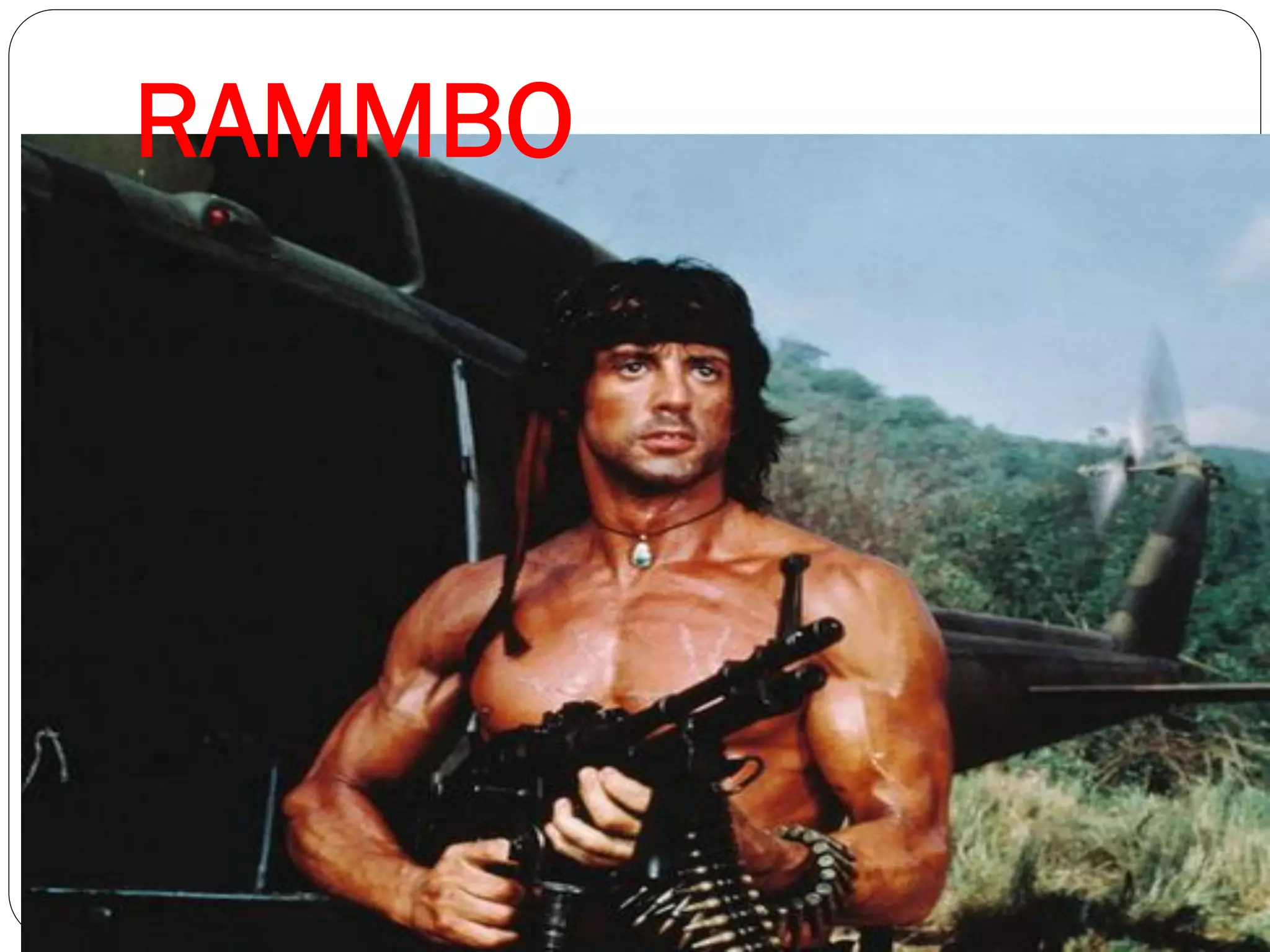 RAMMBO
 