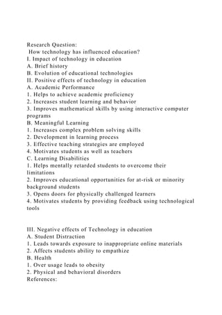 Research Question How technology has influenced educationI..docx
