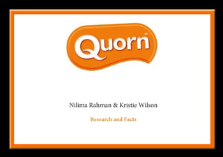 Nilima Rahman & Kristie Wilson

       Research and Facts
 
