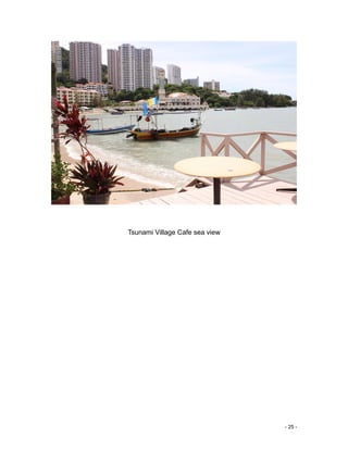 - 25 -
Tsunami Village Cafe sea view
 