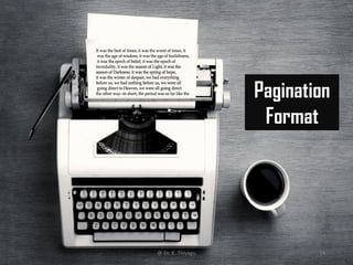 Pagination
Format
@ Dr. K. Thiyagu 14
 