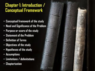 Chapter 1: Introduction /
Conceptual Framework
• Conceptual framework of the study
• Need and Significance of the Problem
• Purpose or score of the study
• Statement of the Problem
• Definition of Terms
• Objectives of the study
• Hypotheses of the study
• Assumptions
• Limitations / delimitations
• Chapterization
@ Dr. K. Thiyagu 7
 
