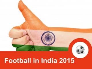 Football in India 2015
 