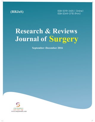 (RRJoS) ISSN 2319-3425 ( Online)
ISSN 2349-3712 (Print)
Surgery
Research & Reviews
Journal of
conducted
Ch Instrumentation/ /
/
Energy Science/ /
22
STMJournals invitesthepapers
from the National Conferences,
International Conferences, Seminars
conducted by Colleges, Universities,
Research Organizations etc. for
Conference Proceedings and Special
Issue.
xSpecial Issues come in Online and
Printversions.
xSTM Journals offers schemes to
publish such issues on payment and
gratis(online)basisas well.
To g e t m o r e i n f o r m a t i o n :
stmconferences.com
Over 500 Indian and International
Subscribers.
30,000 Top Researchers, Scientists,
Authors and Editors All Over the
WorldAssociated.
Editorial/ Reviewer Board Members :
.
1000
+
1,00,000 Visitors to STM Website+
From140 CountriesQuarterly.
+
10,000 Downloads from STM
+
Website.
GLOBAL READERSHIP STATISTICS
STM Journals
Empowering knowledge
Free Online Registration
ISO: 9001Certified
September–December 2016
www.stmjournals.com
STM JOURNALS
Scientific Technical Medical
 