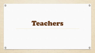 Teachers
 
