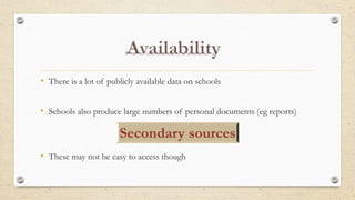 • There is a lot of publicly available data on schools
• Schools also produce large numbers of personal documents (eg reports)
• These may not be easy to access though
 