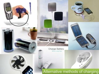 Alternative methods of charging
 