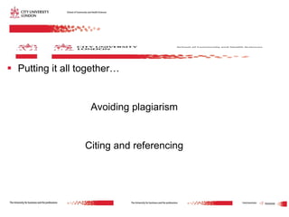 Next time… Putting it all together… Avoiding plagiarism Citing and referencing 