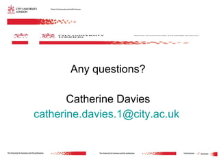 Thanks! Any questions? Catherine Davies [email_address]   