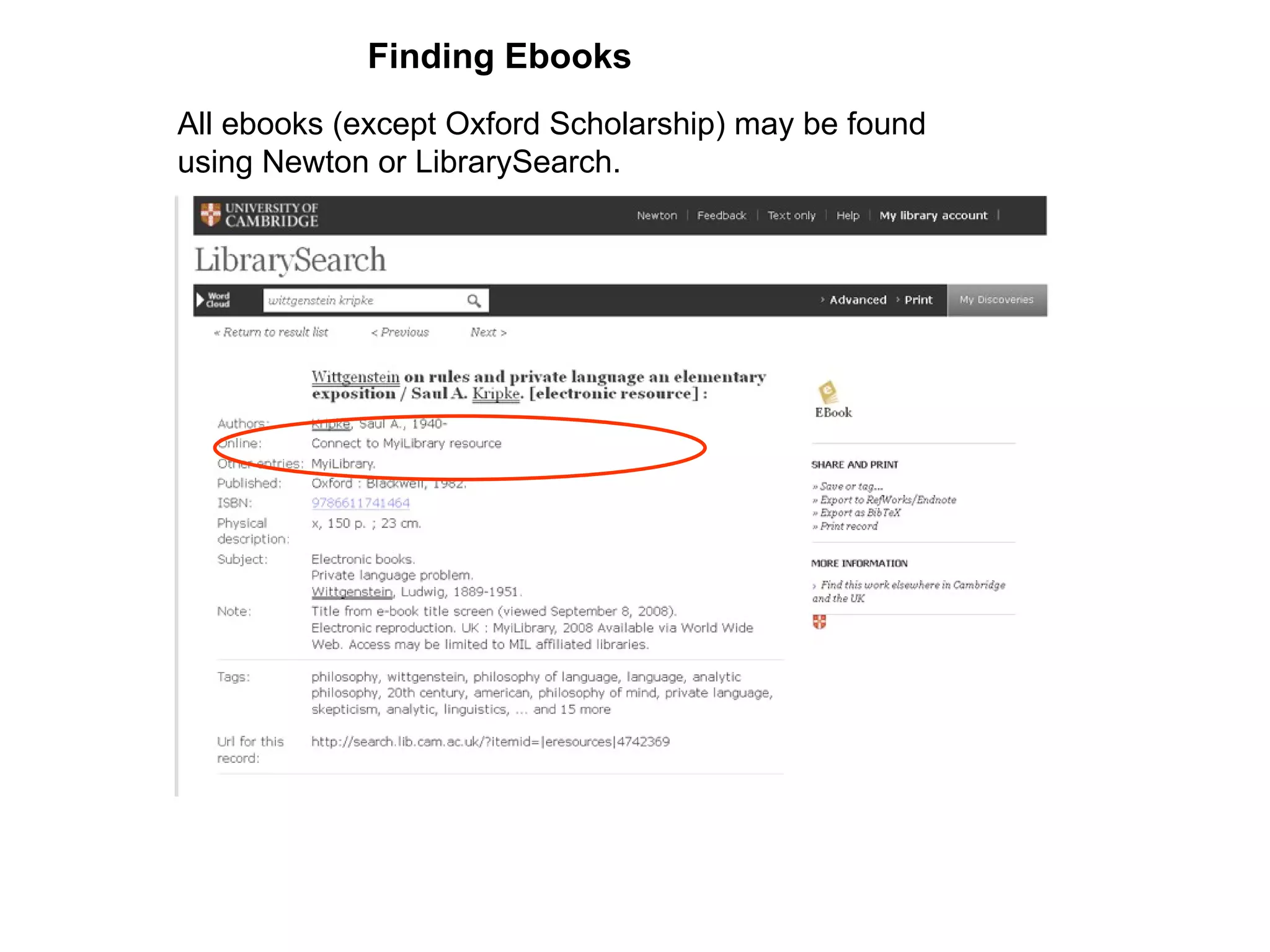 Finding Ebooks All ebooks (except Oxford Scholarship) may be found using Newton or LibrarySearch. 