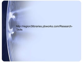 http://region3libraries.pbworks.com/Research-Skills