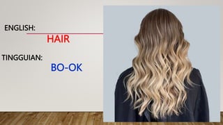 HAIR
TINGGUIAN:
ENGLISH:
BO-OK
 