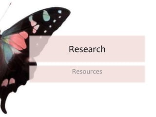 Research
Resources
 