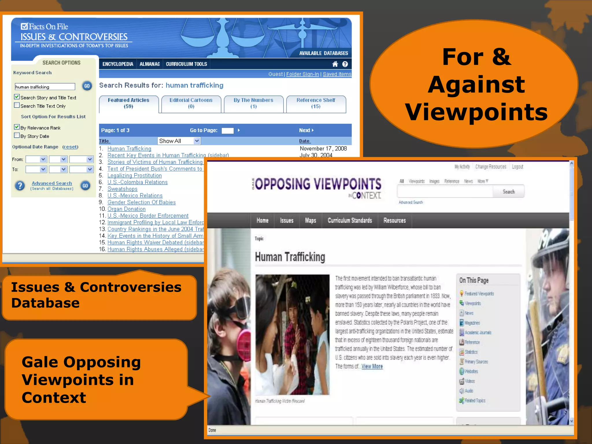 For & Against ViewpointsIssues & Controversies DatabaseGale Opposing Viewpoints in Context