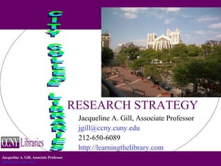 RESEARCH STRATEGY CITY COLLEGE LIBRARIES ,[object Object],[object Object],[object Object],[object Object]