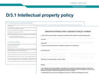 LIBRARY SERVICES

                                  www.library.qut.edu.au




D/3.1 Intellectual property policy
 
