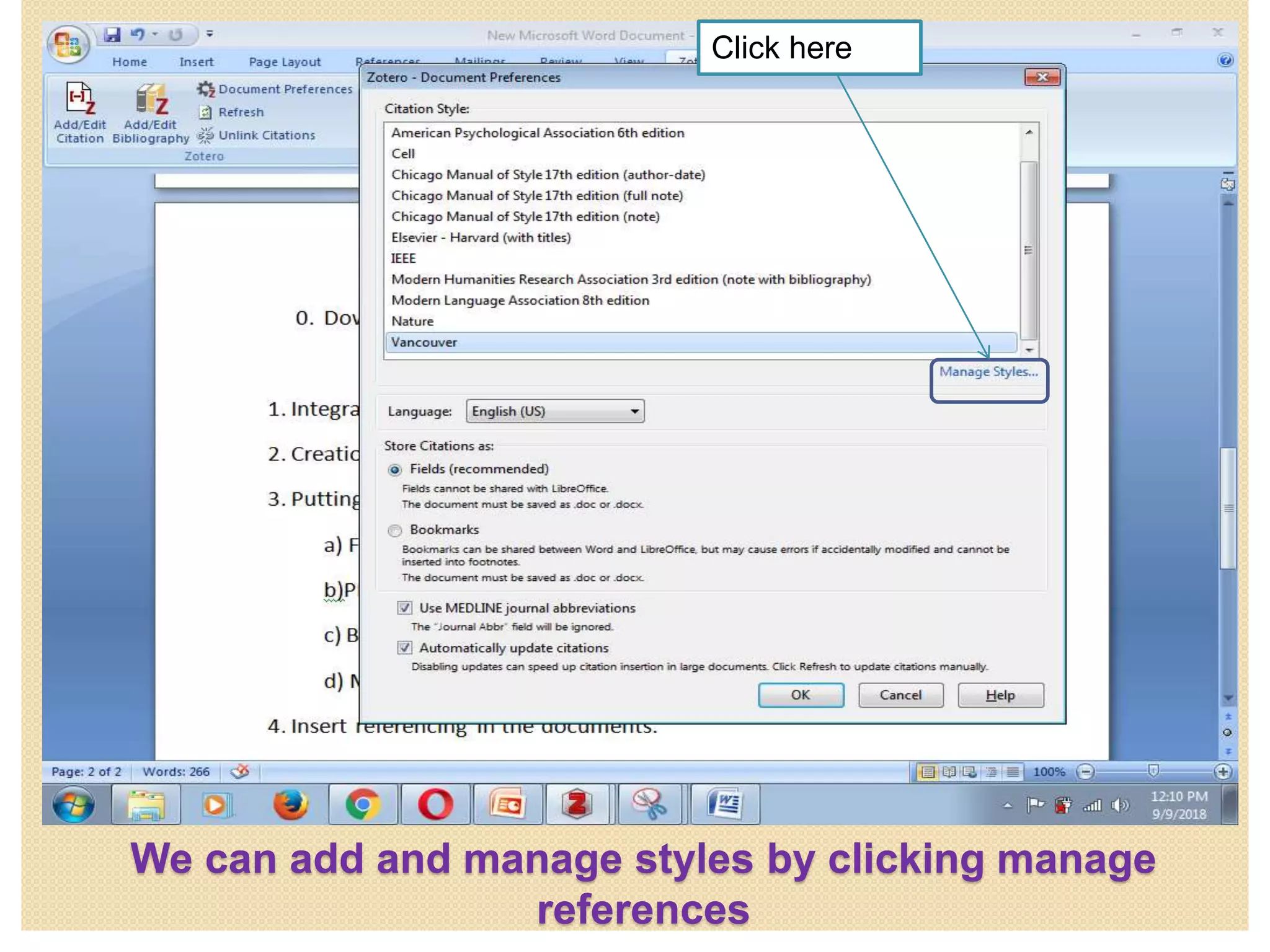 We can add and manage styles by clicking manage
references
Click here
 