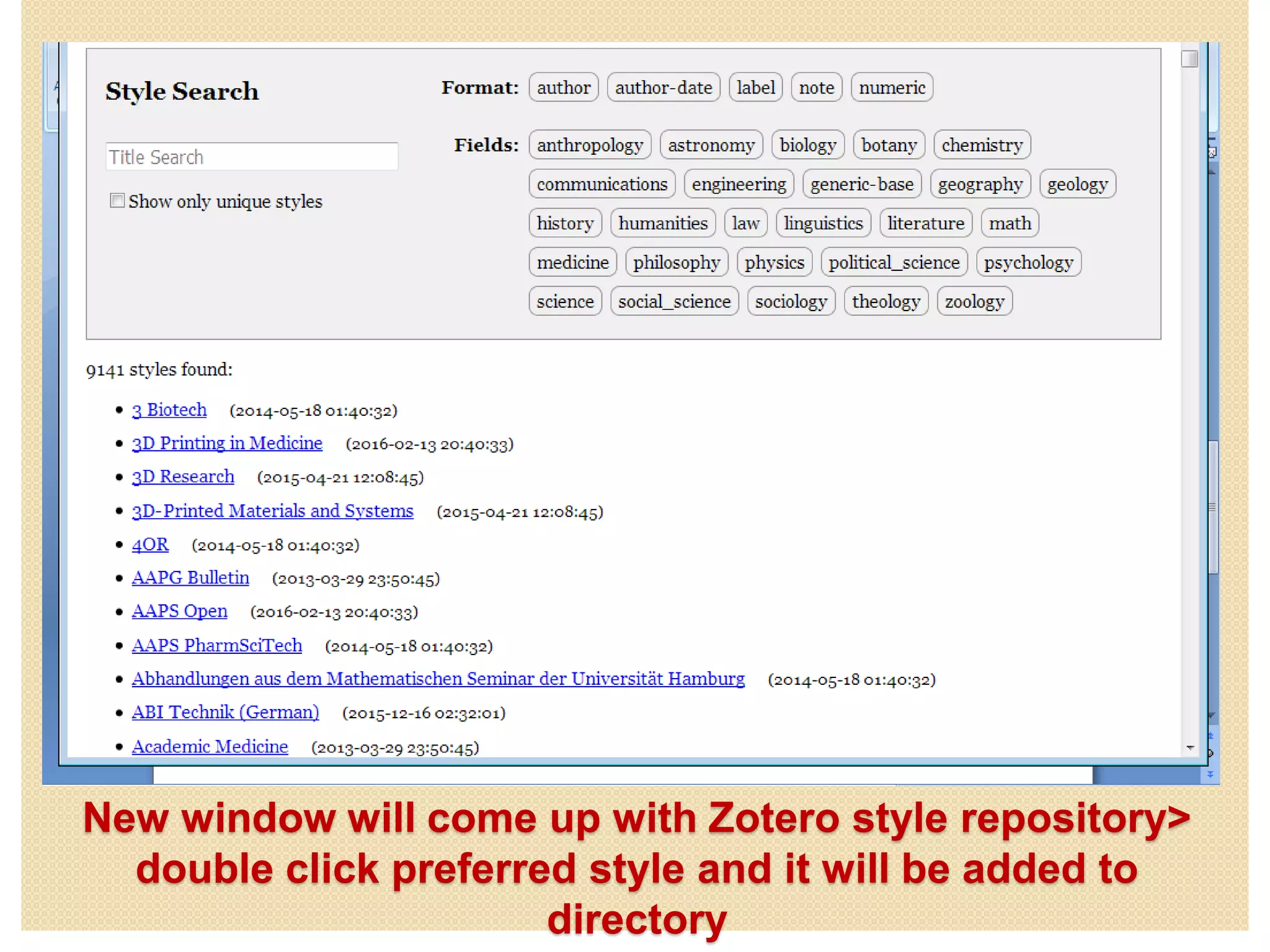 New window will come up with Zotero style repository>
double click preferred style and it will be added to
directory
 