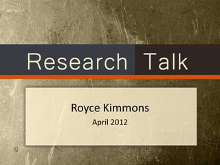 Royce Kimmons
   April 2012
 