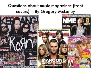 Questions about music magazines (front covers) – By Gregory McLaney 