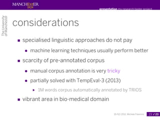 presentation my research taster project




considerations
■ specialised linguistic approaches do not pay
   ●   machine l...