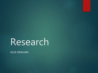 Research
ALEX GRAHAM
 