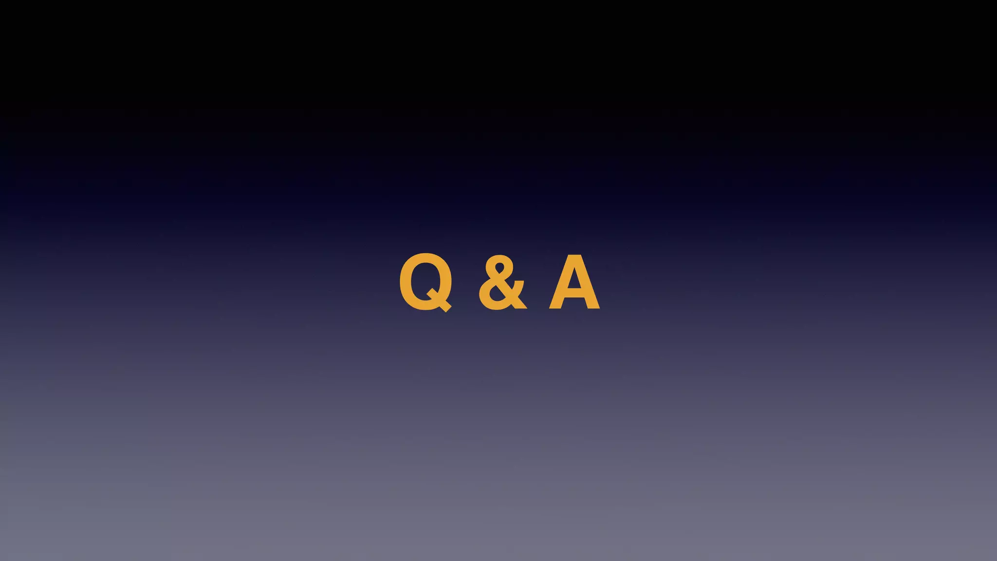 Q & A
 