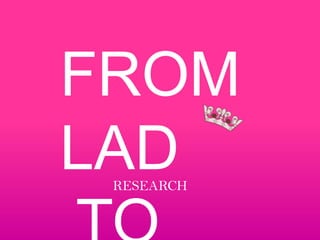 FROM
LAD
 RESEARCH
 