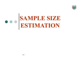 SAMPLE SIZE
ESTIMATION
161
 